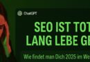 SEO ist tot, lang lebe GEO: Wie findet man Dich im Jahr 2025 im Web?