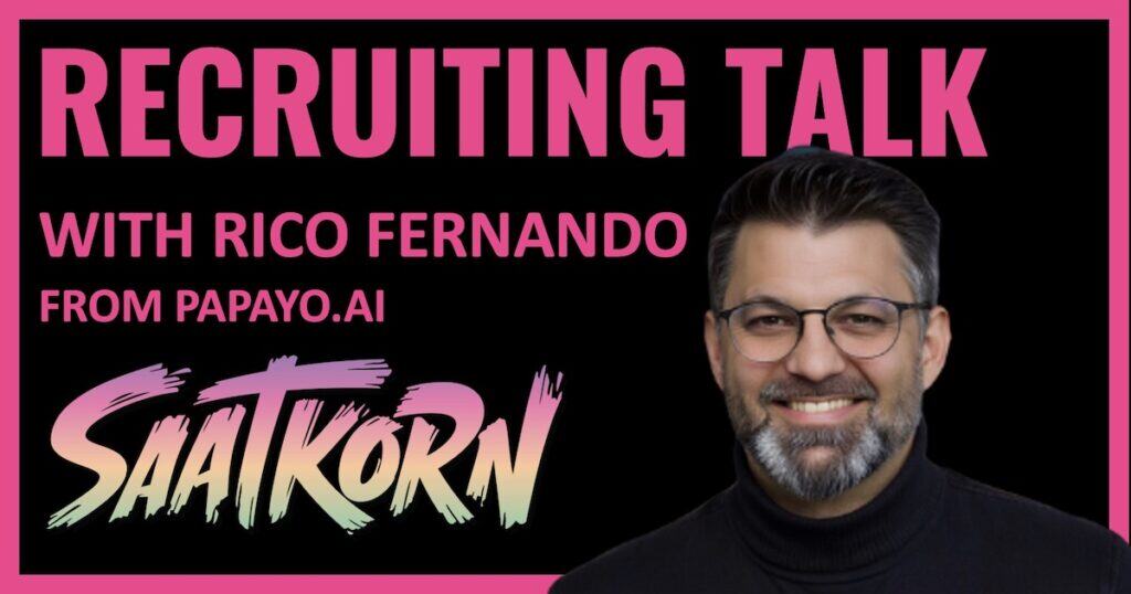 Rico-Fernando-papayo.ai-SAATKRON-Recruiting-Talk
