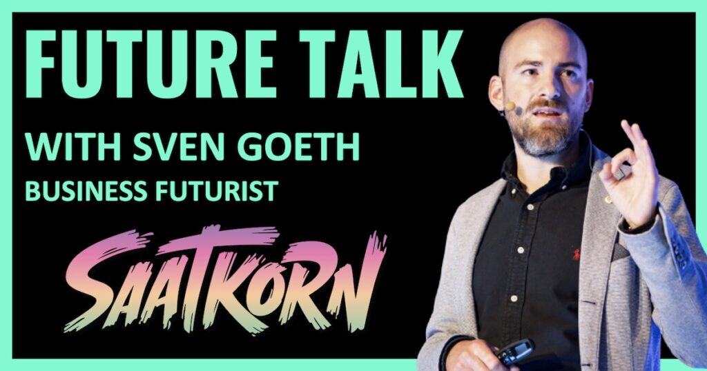 SAATKORN-Sven-Goeth-Business-Futurist-Future-Talk