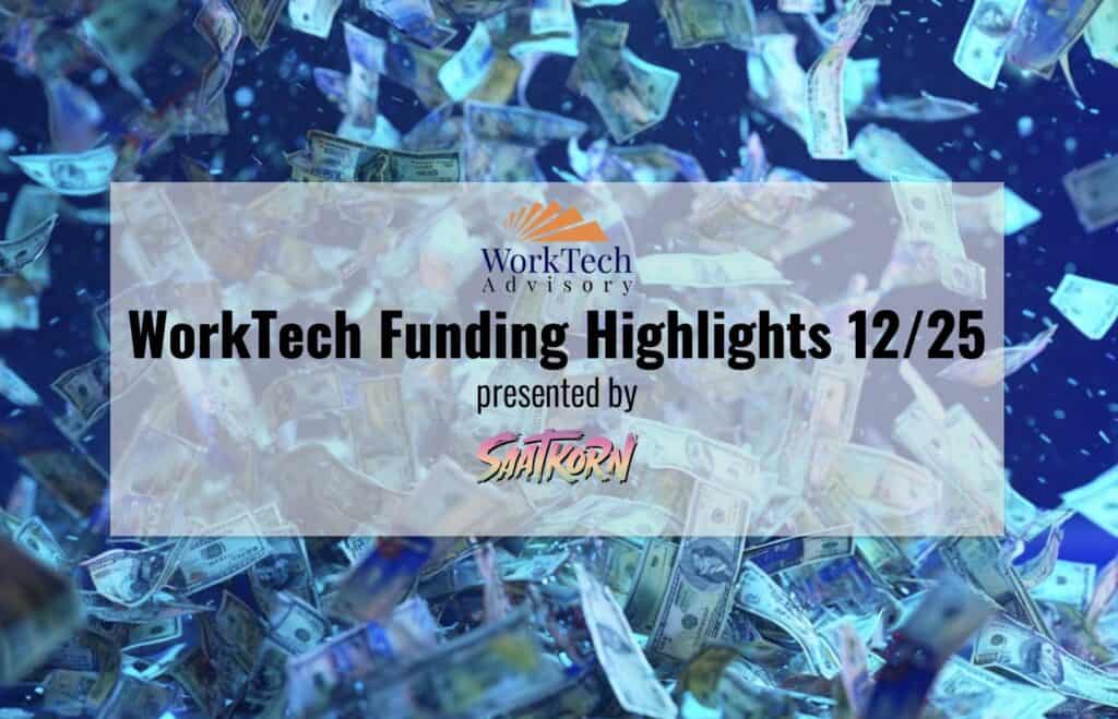 WorkTech Funding Highlights