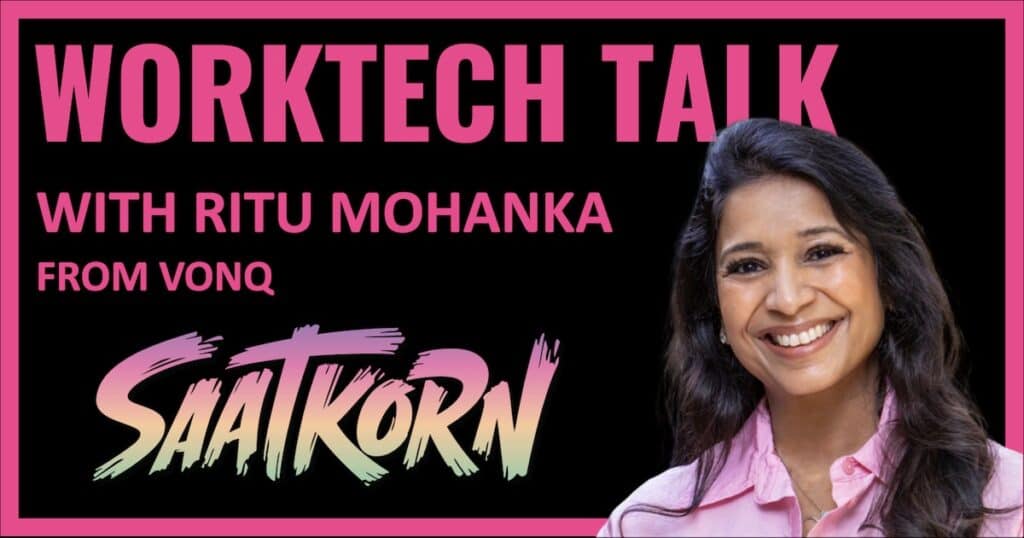Ritu-Mohanka-VonQ-WorkTech-Talk-SAATKORN