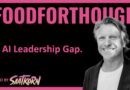 #FOODFORTHOUGHT: The AI Leadership Gap