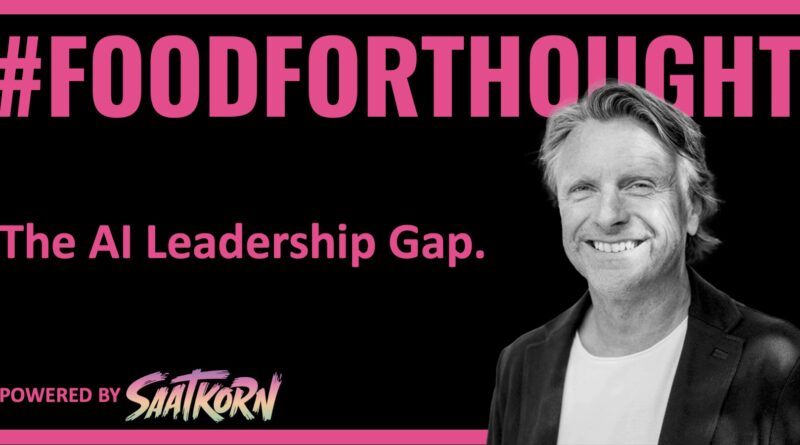 SAATKORN-FOODFORTHOUGHT-The-AI-Leadership-Gap-Gero-Hesse