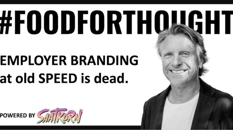 foodforthought-SAATKORN-Employer-Branding-at-old-Speed-is-dead-Gero-Hesse