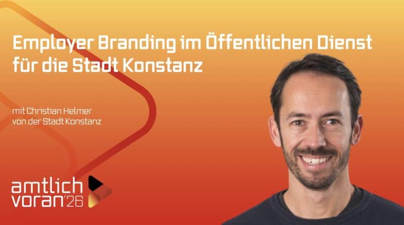 Employer-Branding-Oeffentlicher-Dienst-Stadt-Konstanz-amtlich-voran-Christian-Helmer-SAATKORN