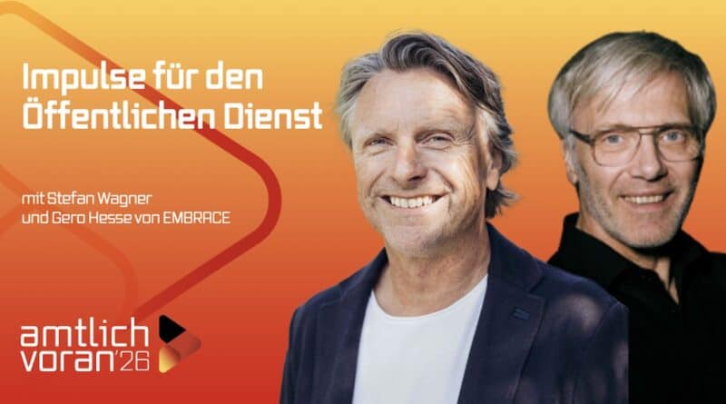 amtlich-voran-Impulse-fuer-den-Oeffentlichen-Dienst-Stefan-Wagner-Gero-Hesse-EMBRACE