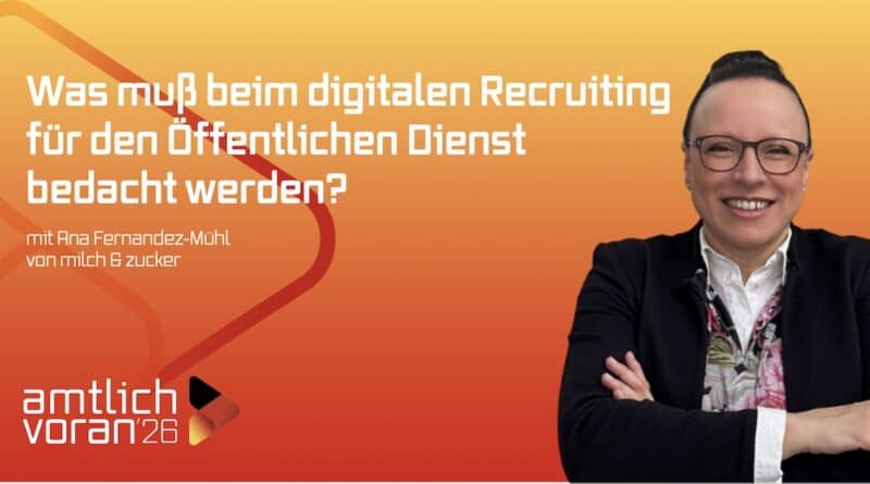 amtlich voran Ana Fernandez Mühl digitales Recruiting im öffentlichen Dienst