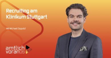 amtlich voran: Recruiting am Klinikum Stuttgart mit MICHAEL DIPPOLD