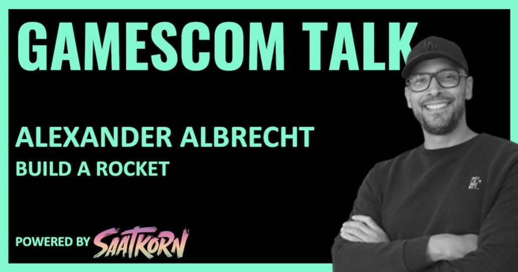 Alexander-Albrecht-Build-A-Rocket-GAMESCOM-SAATKORN