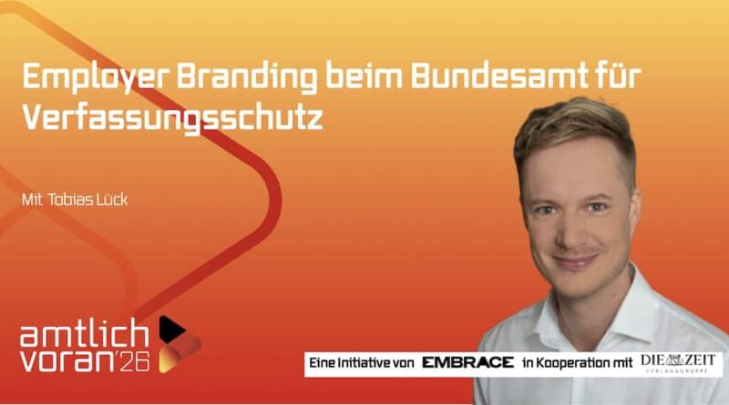 amtlich-voran-Employer-Branding-Bundesamt-fuer-Verfassungsschutz-Tobias-Lueck